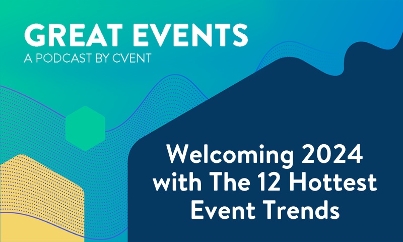 Welcoming 2024 With The 12 Hottest Event Trends | Cvent